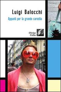 Appunti per la grande carestia - Luigi Balocchi - Libro Edizioni DivinaFollia 2015, Micron | Libraccio.it