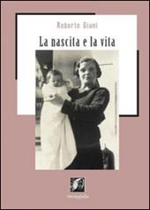 La nascita e la vita