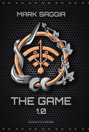 The game 1.0 - Mark Saggia - Libro Edizioni DivinaFollia 2015, Cosmofantasy | Libraccio.it