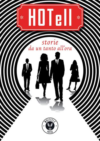 HOTell. Storie da un tanto all'ora. Antologia di racconti  - Libro Whitefly Press 2014, The coot | Libraccio.it