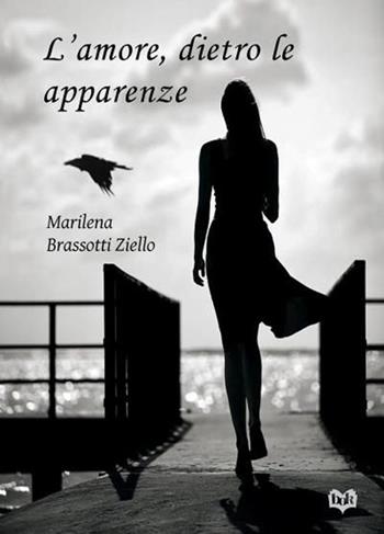L'amore, dietro le apparenze - Marilena Brassotti Ziello - Libro bOK Edizioni 2013 | Libraccio.it