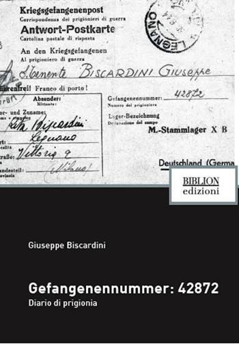 Gefangenennummer: 42872. Diario di prigionia - Giuseppe Biscardini - Libro Biblion 2015, Fronde sparte | Libraccio.it