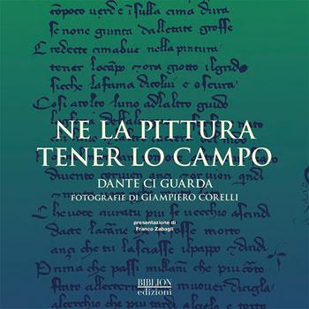 Ne la pittura tener lo campo. Dante ci guarda - Giampiero Corelli - Libro Biblion 2015, Dante 2021 | Libraccio.it
