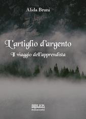 L' artiglio d'argento. Il viaggio dell'apprendista