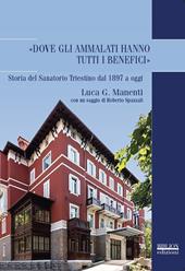 «Dove gli ammalati hanno tutti i benefici». Storia del Sanatorio Triestino dal 1897 a oggi