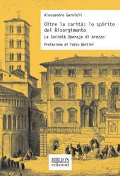 Oltre la carità: lo spirito del Risorgimento. La Società Operaja di Arezzo