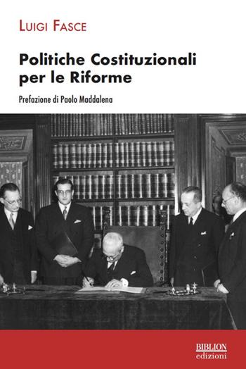 Politiche costituzionali per le riforme - Luigi Fasce - Libro Biblion 2019, Riflessioni politiche | Libraccio.it