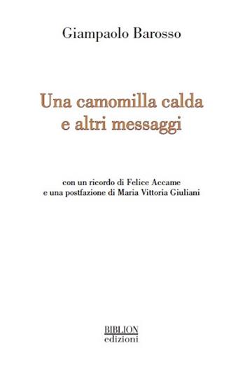 Una camomilla calda e altri messaggi - Giampaolo Barosso - Libro Biblion 2018, La serratura e la chiave | Libraccio.it