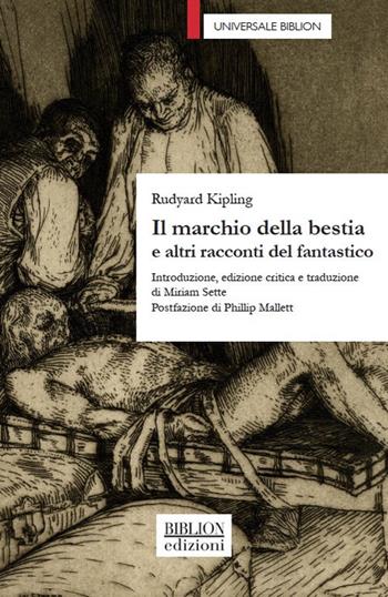 Il marchio della bestia e altri racconti del fantastico - Rudyard Kipling - Libro Biblion 2018, Universale | Libraccio.it