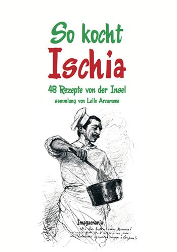 So kocht Ischia. 48 Rezepte von der Insel  - Libro Imagaenaria 2013, Fuori collana | Libraccio.it