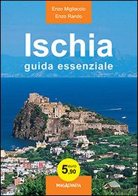 Ischia guida essenziale - Enzo Magliaccio, Enzo Rando - Libro Imagaenaria 2014 | Libraccio.it