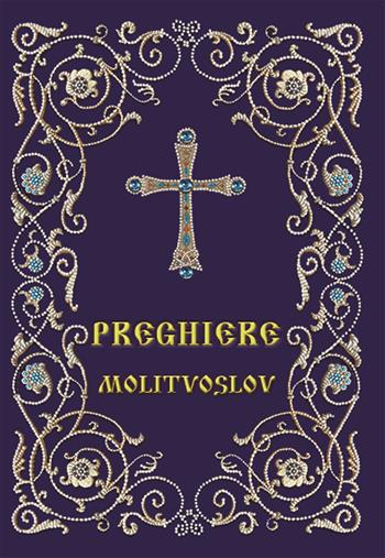 Preghiere. Molitvoslov  - Libro Nova Millennium Romae 2017 | Libraccio.it