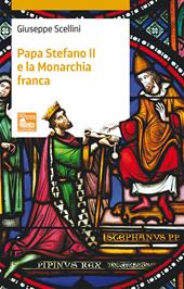 Papa Stefano II e la Monarchia franca