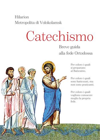 Catechismo. Breve guida alla fede Ortodossa - Hilarion di Volokolamsk - Libro Nova Millennium Romae 2022 | Libraccio.it