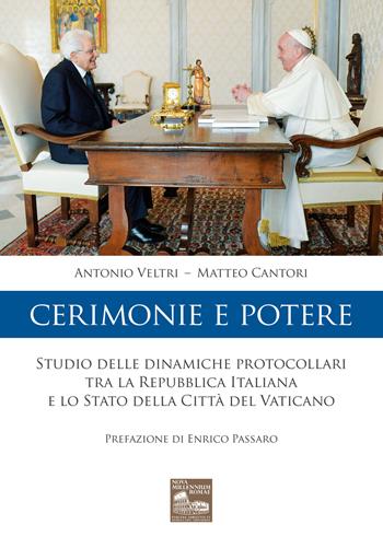 Cerimonie e potere. Studio delle dinamiche protocollari tra la Repubblica Italiana e lo Stato della Città del Vaticano - Matteo Cantori, Antonio Veltri - Libro Nova Millennium Romae 2024 | Libraccio.it