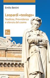 Leopardi «teologo». Teodicea, provvidenza e silenzio del cosmo