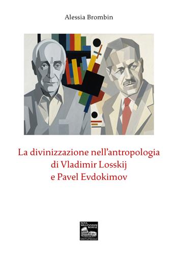 La divinizzazione nell'antropologia di Vladimir Losskij e Pavel Evdokimov - Alessia Brombin - Libro Nova Millennium Romae 2026 | Libraccio.it