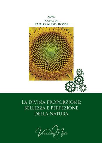 La divina proporzione: bellezza e perfezione della natura  - Libro Virtuosa-Mente 2015, Storia delle idee | Libraccio.it