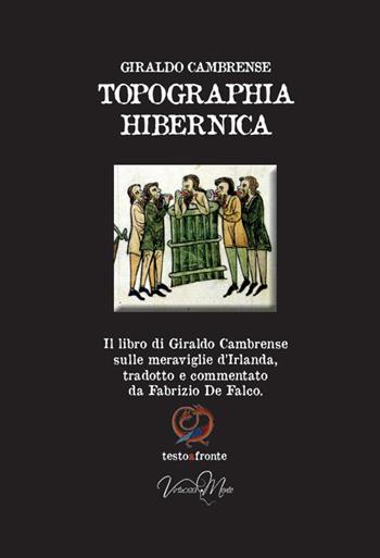 Topographia hibernica - Giraldo Cambrense - Libro Virtuosa-Mente 2017, Testoafronte | Libraccio.it