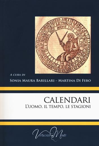 Calendari. L'uomo, il tempo, le stagioni  - Libro Virtuosa-Mente 2018, Lectio Magistralis | Libraccio.it