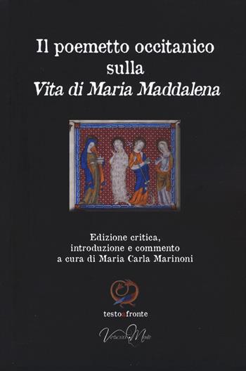 Il poemetto occitanico sulla vita di Maria Maddalena. Testo occitano a fronte. Ediz. critica  - Libro Virtuosa-Mente 2018, Testoafronte | Libraccio.it