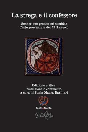 La strega e il confessore. Ediz. critica - Sonia Maura Barillari - Libro Virtuosa-Mente 2017, Testoafronte | Libraccio.it
