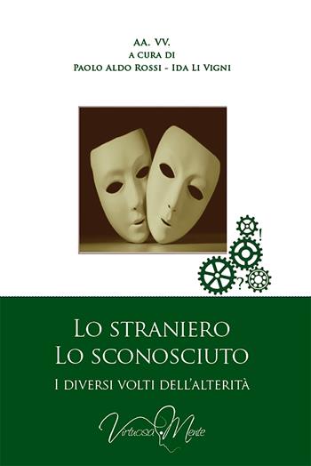 Lo straniero, lo sconosciuto  - Libro Virtuosa-Mente 2018, Storia delle idee | Libraccio.it