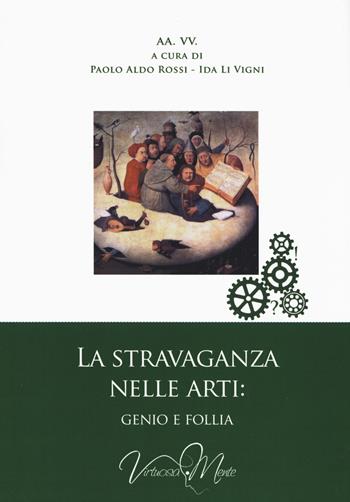 La stravaganza nelle arti: genio e follia  - Libro Virtuosa-Mente 2019, Storia delle idee | Libraccio.it