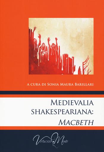 Medievalia shakespeariana: Macbeth  - Libro Virtuosa-Mente 2019, Collectanea | Libraccio.it