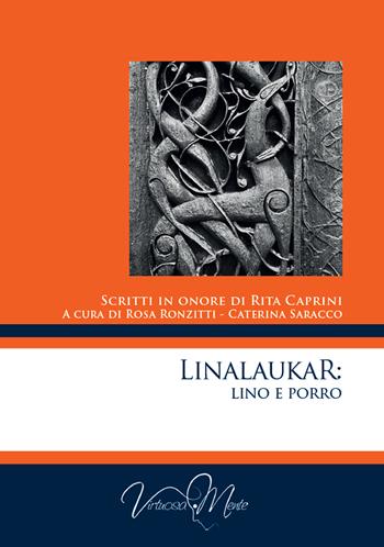 Linalaukar: Lino e Porro. Scritti in onore di Rita Caprini  - Libro Virtuosa-Mente 2021, Collectanea | Libraccio.it