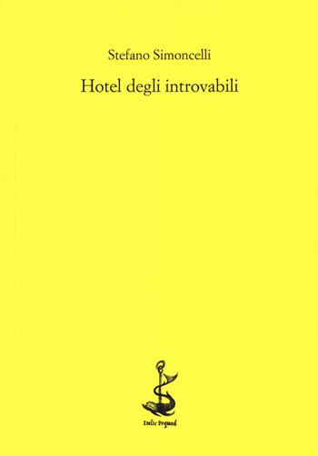 Hotel degli introvabili - Stefano Simoncelli - Libro Italic 2014, Rive | Libraccio.it