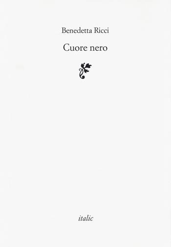 Cuore nero - Benedetta Ricci - Libro Italic 2014, Rive | Libraccio.it