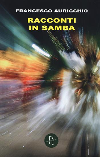 Racconti in samba - Francesco Auricchio - Libro Italic 2014, Pequod | Libraccio.it