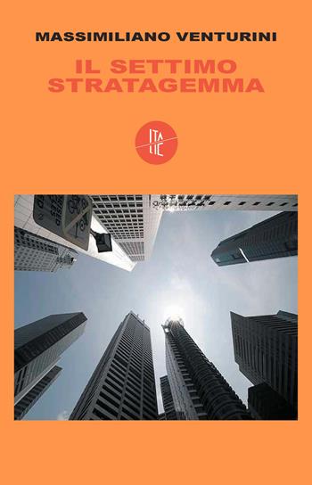 Il settimo stratagemma - Massimiliano Venturini - Libro Italic 2015, Pequod | Libraccio.it