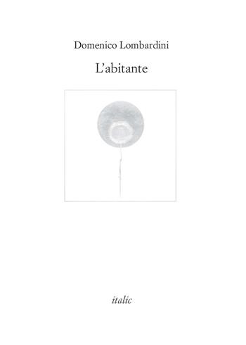 L'abitante - Domenico Lombardini - Libro Italic 2015, Rive | Libraccio.it