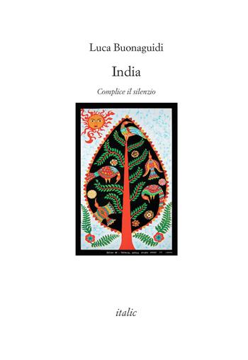 India. Complice il silenzio - Luca Buonaguidi - Libro Italic 2015, Rive | Libraccio.it