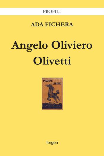Angelo Oliviero Olivetti - Ada Fichera - Libro Fergen 2018, Profili | Libraccio.it
