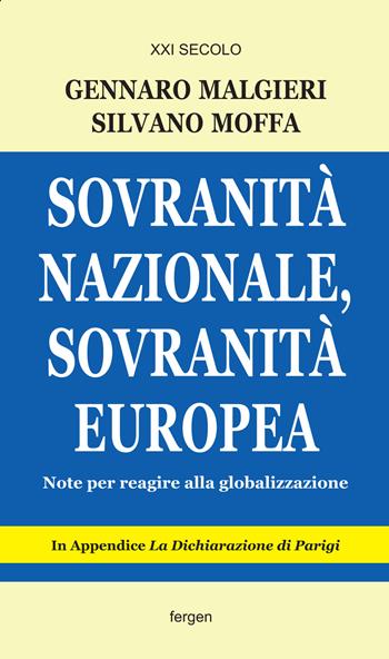 Sovranità nazionale, sovranità europea. Note per reagire alla globalizzazione - Gennaro Malgieri, Silvano Moffa - Libro Fergen 2019, XXI secolo | Libraccio.it