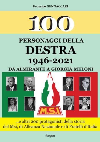 100 personaggi della destra 1946-2021 - Federico Gennaccari - Libro Fergen 2022 | Libraccio.it