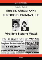 Orribili quegli anni: il rogo di Primavalle. Virgilio e Stefano Mattei