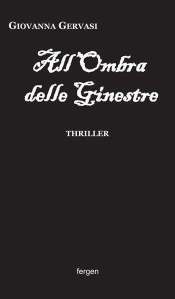 All'ombra delle ginestre - Giovanna Gervasi - Libro Fergen 2024, Delitti & Misteri | Libraccio.it