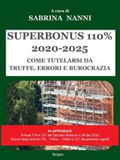 Superbonus 2020-2025. Come tutelarsi da truffe, errori e burocrazia