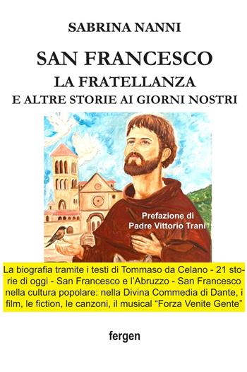 San Francesco. La fratellanza e altre storie ai giorni nostri. Ediz. illustrata - Sabrina Nanni - Libro Fergen 2026 | Libraccio.it