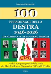 Personaggi della destra 1946-2026. Da Almirante al governo Meloni