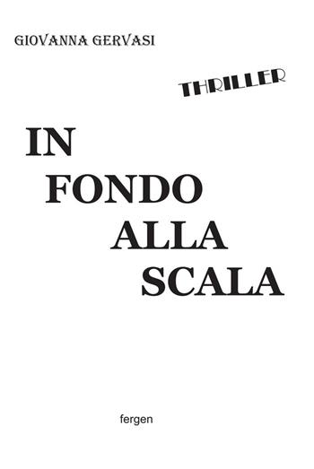 In fondo alla scala - Giovanna Gervasi - Libro Fergen 2025 | Libraccio.it