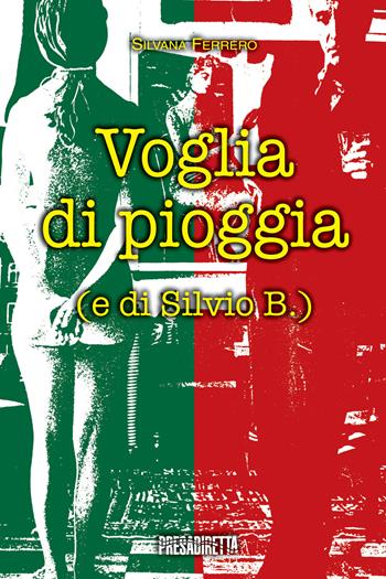 Voglia di pioggia (e di Silvio B.) - Silvana Ferrero - Libro Presadiretta 2015 | Libraccio.it