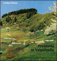Preistoria in Valpolicella - Luciano Salzani - Libro Editrice La Grafica 1981 | Libraccio.it