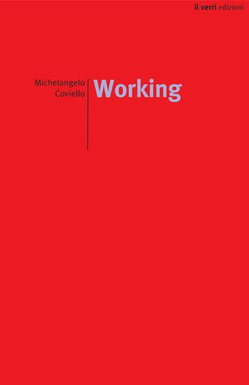 Working. Requiem per J.J. - Michelangelo Coviello - Libro edizioni del verri 2018, Rossa. Scrittura e invenzione | Libraccio.it