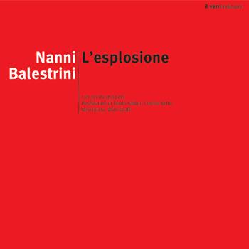 L' esplosione. Nuova ediz. - Nanni Balestrini - Libro edizioni del verri 2019 | Libraccio.it