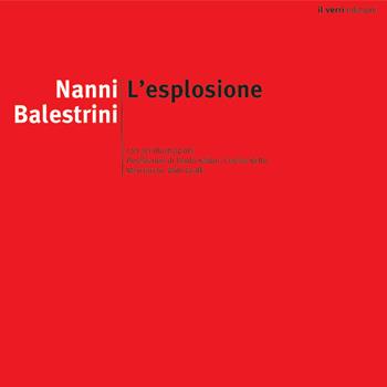 L' esplosione. Nuova ediz. - Nanni Balestrini - Libro edizioni del verri 2019 | Libraccio.it